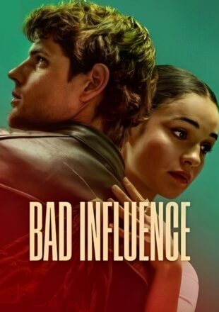 Bad Influence 2025 Multi Audio Hindi-English-Spanish 480p 720p 1080p