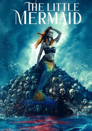 The Little Mermaid 2024 Dual Audio Hindi-English 480p 720p 1080p