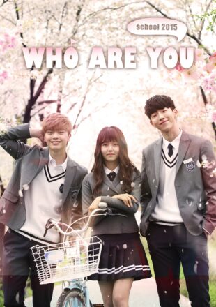 Who Are You: School 2015 Season 1 Dual Audio Hindi-English 480p 720p 1080p All Episode