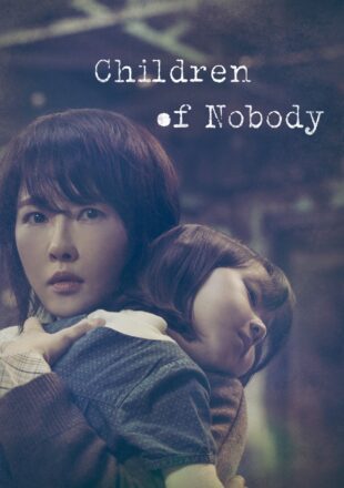Children of Nobody Season 1 Hindi Dubbed 720p 1080p All Episode